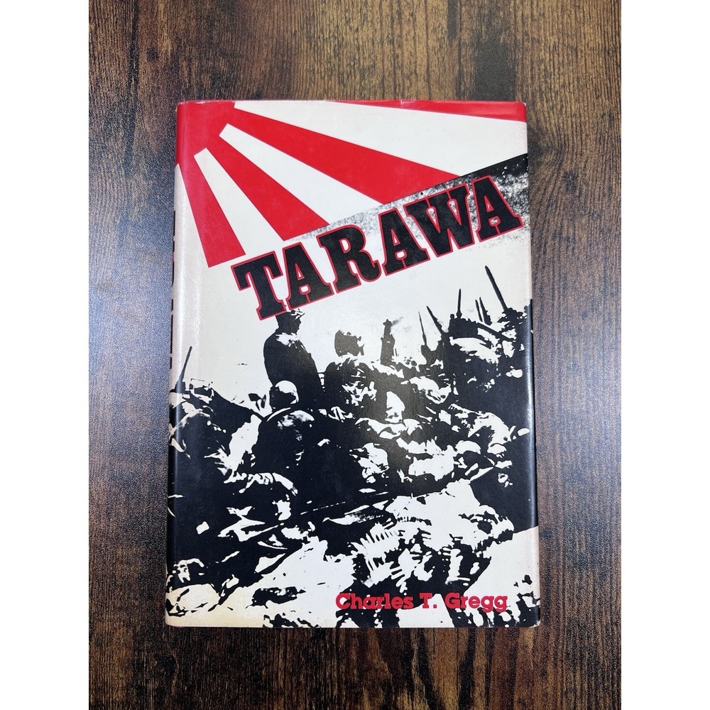 Tarawa by Charles T. Gregg 1984 Illustrated Hardcover WWII Dust Jacket
